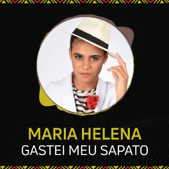 Gastei Meu Sapato (I Festival de Música Vozes Pai D'Égua do Pará - Ao Vivo) by Maria Helena