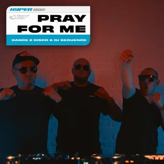 Pray For Me by Dance 2 Disco