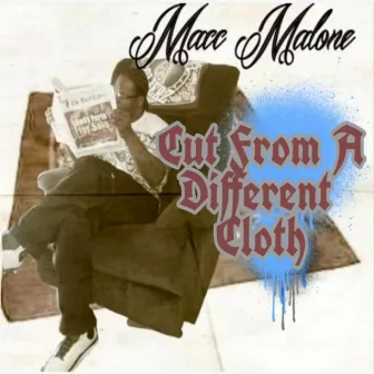 Cut from a Different Cloth by Macc Malone