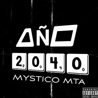 Año 2040 by Mystico MTA