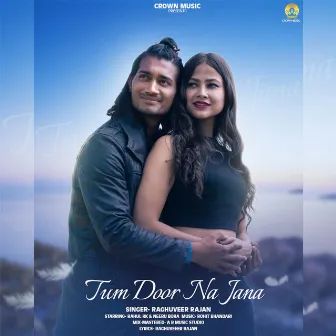 Tum Door Na Jana by 