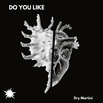 Do You Like by Dry Martini