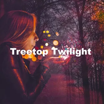 Treetop Twilight by 