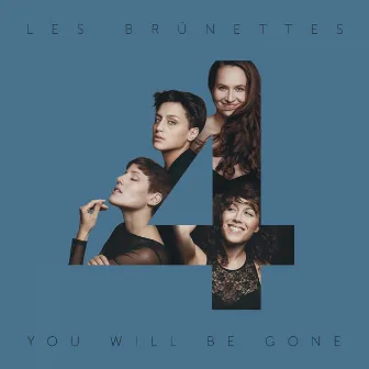 You Will Be Gone by Les Brünettes