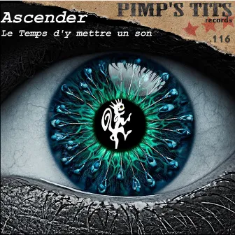 Le temps d'y mettre un son by Ascender