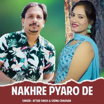 Nakhre Pyaro De by Attar Singh