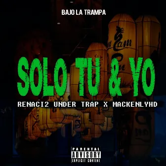 SOLO TU Y YO by Renaci2 under trap