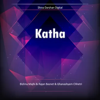 Katha by Rajan Basnet