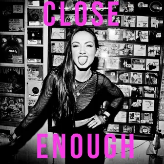 Close Enough by KStewart