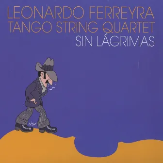 Sin lagrimas by Leonardo Ferreyra Tango String Quartet