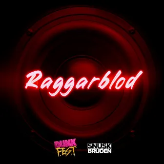 Raggarblod by SNUSKBRUDEN