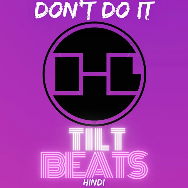 Tilt Beats: Don’t Do It