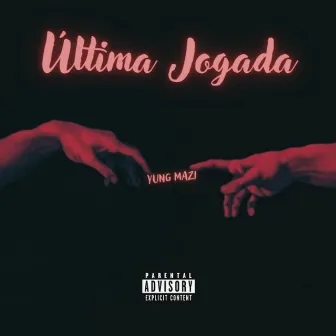 Última Jogada by Yung Mazi