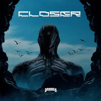 Closer by DRAMEK