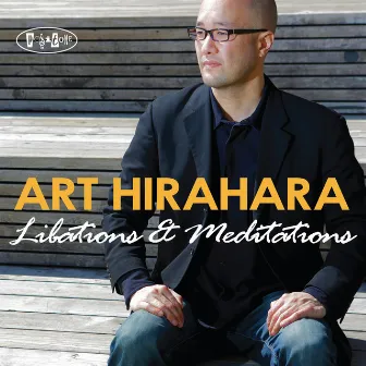 Libations & Meditations by Art Hirahara