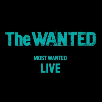 Most Wanted (Live) by The Wanted