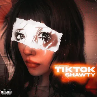 TikTok Shawty by txmptation!