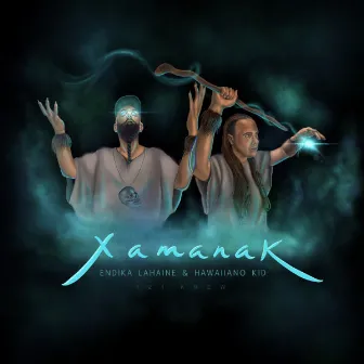 Xamanak by Endika Lahaine