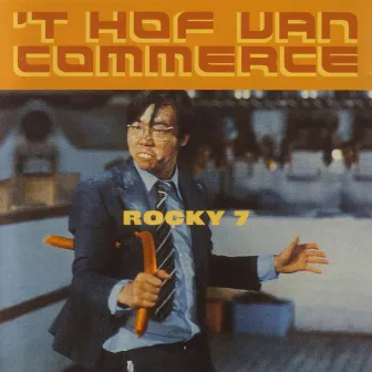 Rocky 7 by 'T Hof Van Commerce