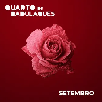 Setembro by Quarto de Badulaques