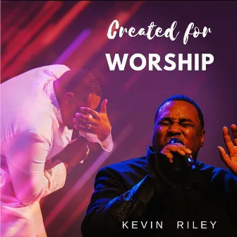 Created for Worship by Kevin Riley