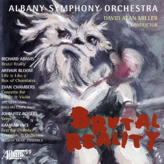 Brutal Reality by Albany Symphony Orchestra; David Alan Miller