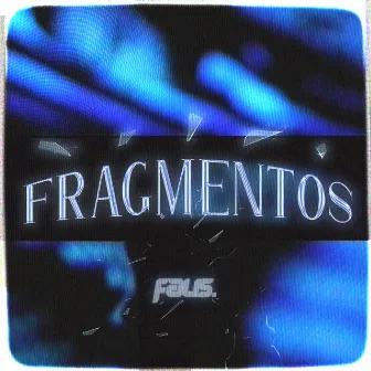 Fragmentos by Faus.