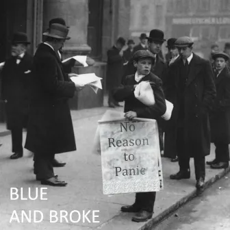 No Reason to Panic by Blue and Broke