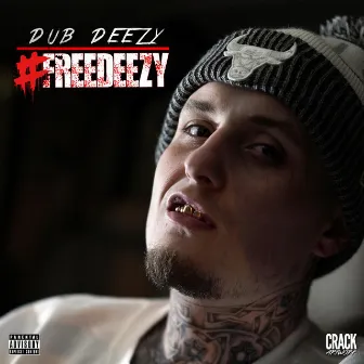 #FreeDeezy by Dub Deezy