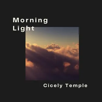 Morning Light by Cicely Temple