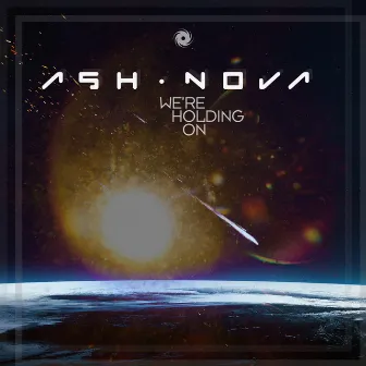 We’re Holding On by Ash Nova