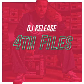 4th Files by DJ Release