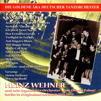 The Golden Era of the German Dance Orchestra: Heinz Wehner (1935-1942) by Heinz Wehner