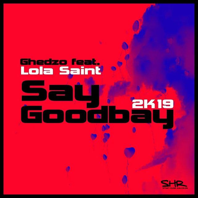 Say Goodbay - 2K19 Edit