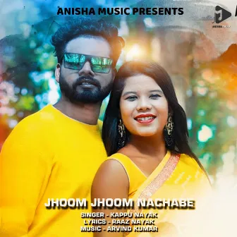 Jhoom Jhoom Nachabe by Arvind Kumar