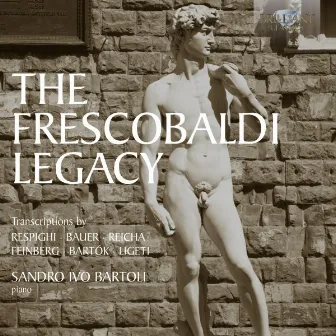 The Frescobaldi Legacy by Sandro Ivo Bartoli