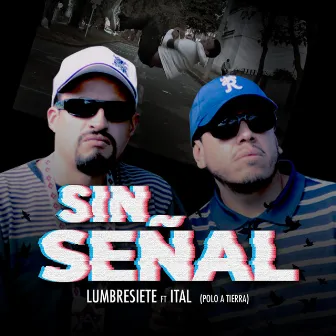 Sin Señal ) by Lumbresiete