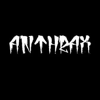 Anthrax by Geranthrax