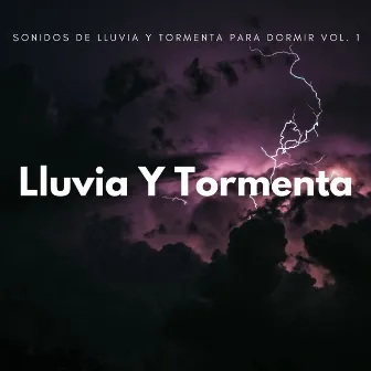 Sonidos De Lluvia Y Tormenta Para Dormir Vol. 1 by Ruido soñoliento