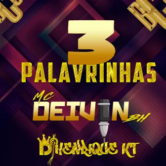 3 PALAVRINHAS by Mc Deivin BH