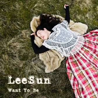 Want to Be by LeeSun