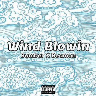 Wind Blowin by Bomber