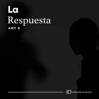 La Respuesta by Amy B