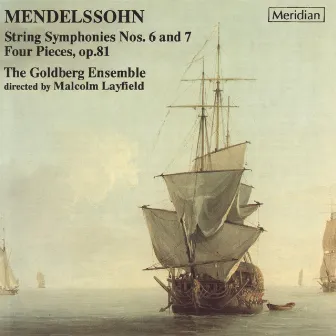 Mendelssohn: String Symphonies Nos. 6 & 7 - Four Pieces by The Goldberg Ensemble