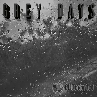 Grey Days by El Complot