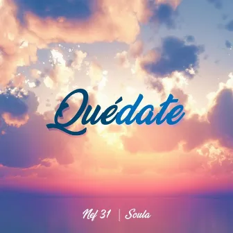 Quédate by Nef 31