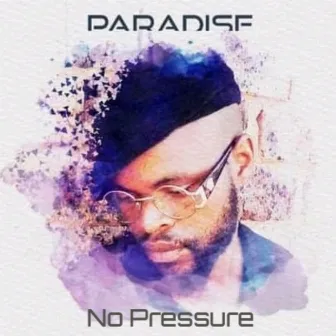 No Pressure by Paradise Spharaphara