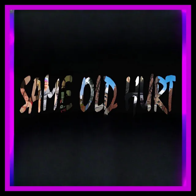 Same Old Hurt