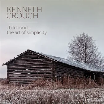 Childhood... The Art Of Simplicity by Kenneth Crouch