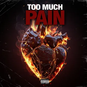 Too Much Pain by Lil Eli